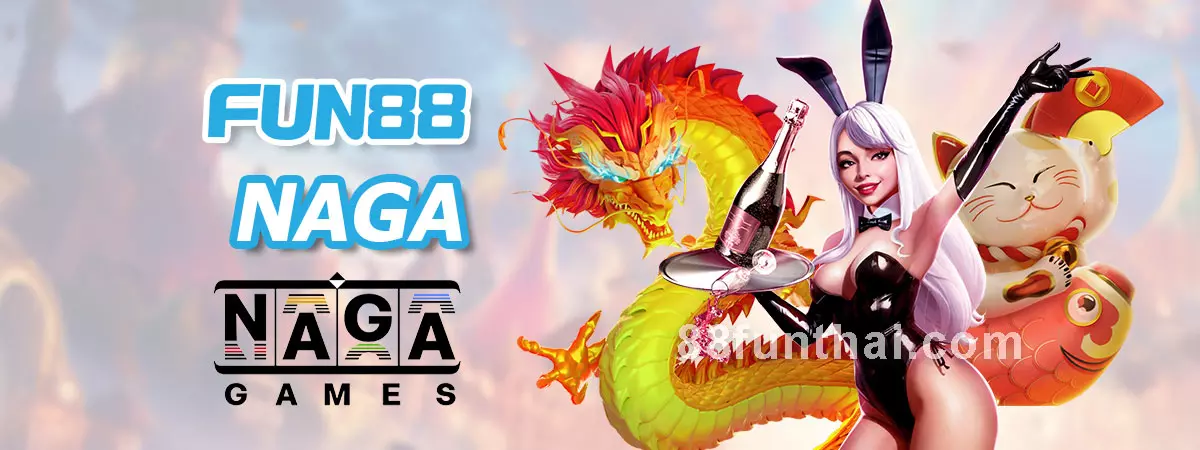 FUN88 คาสิโนและ NAGA 